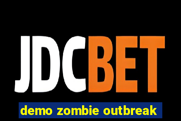 demo zombie outbreak